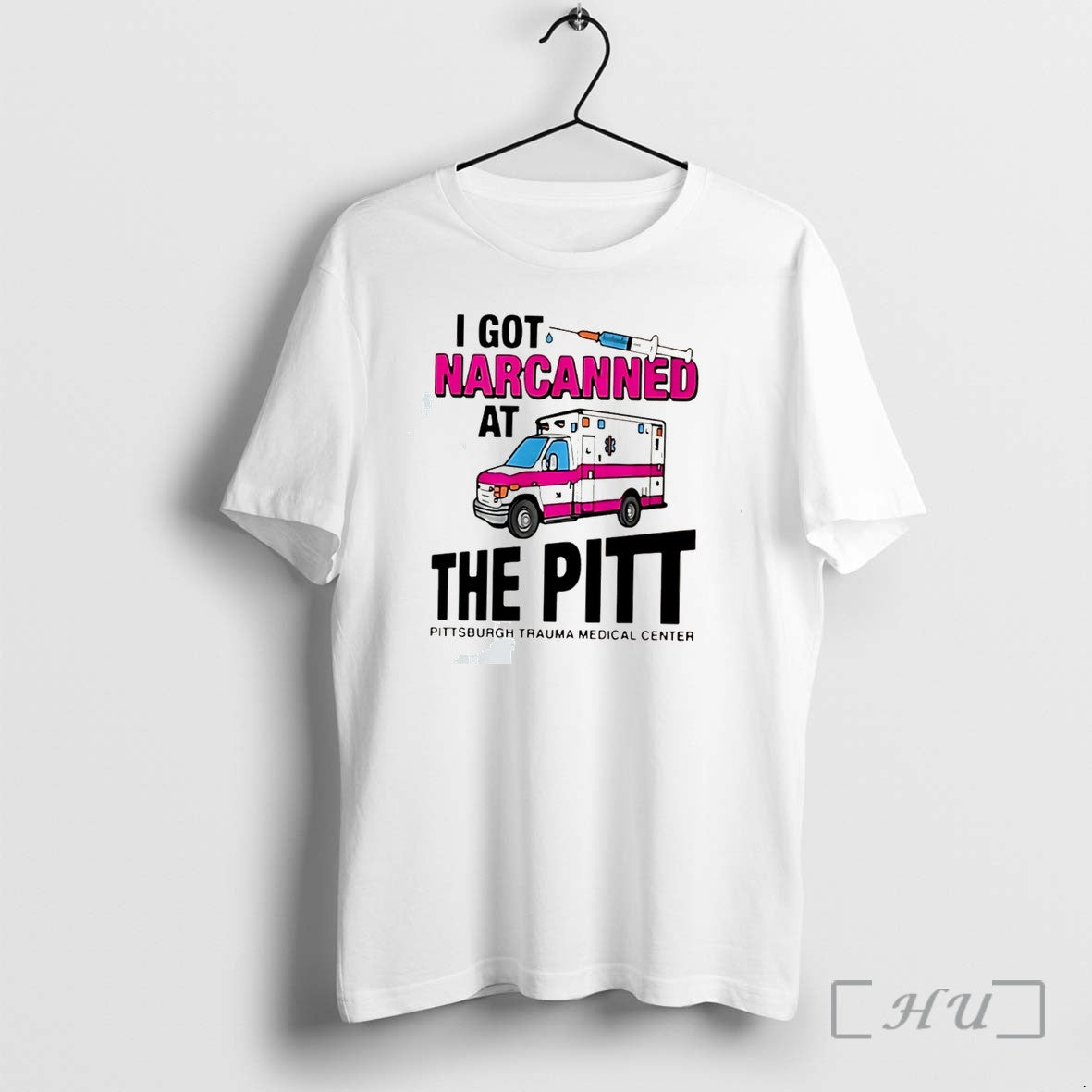 Officials I Got Narcanned At The Pitt Medical Center Tee Unisex T-shirt, Sweatshirt, Hoodie, Long Sleeve Tee - T-Shirt, Sweatshirt, Hoodie