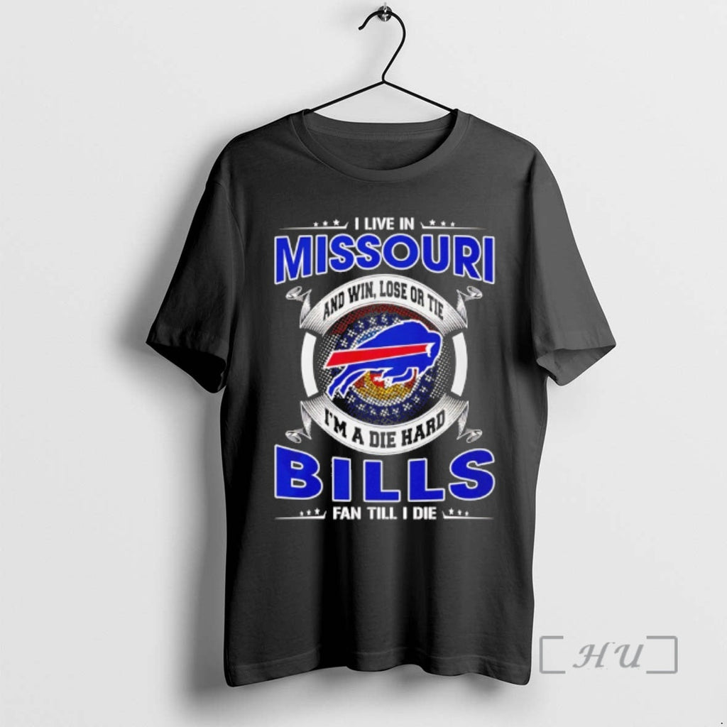 Officials I Live Missouri Win Lose Tie Im Die Hard Bills T-Shirts, Hoodie, Sweatshirt - T-Shirt, Sweatshirt, Hoodie