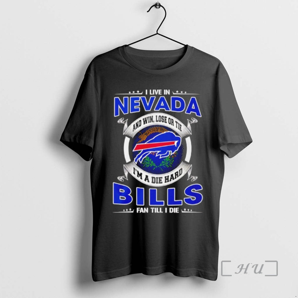 Officials I Live Nevada Win Lose Tie Im Die Hard Bills T-Shirts, Hoodie, Sweatshirt - T-Shirt, Sweatshirt, Hoodie