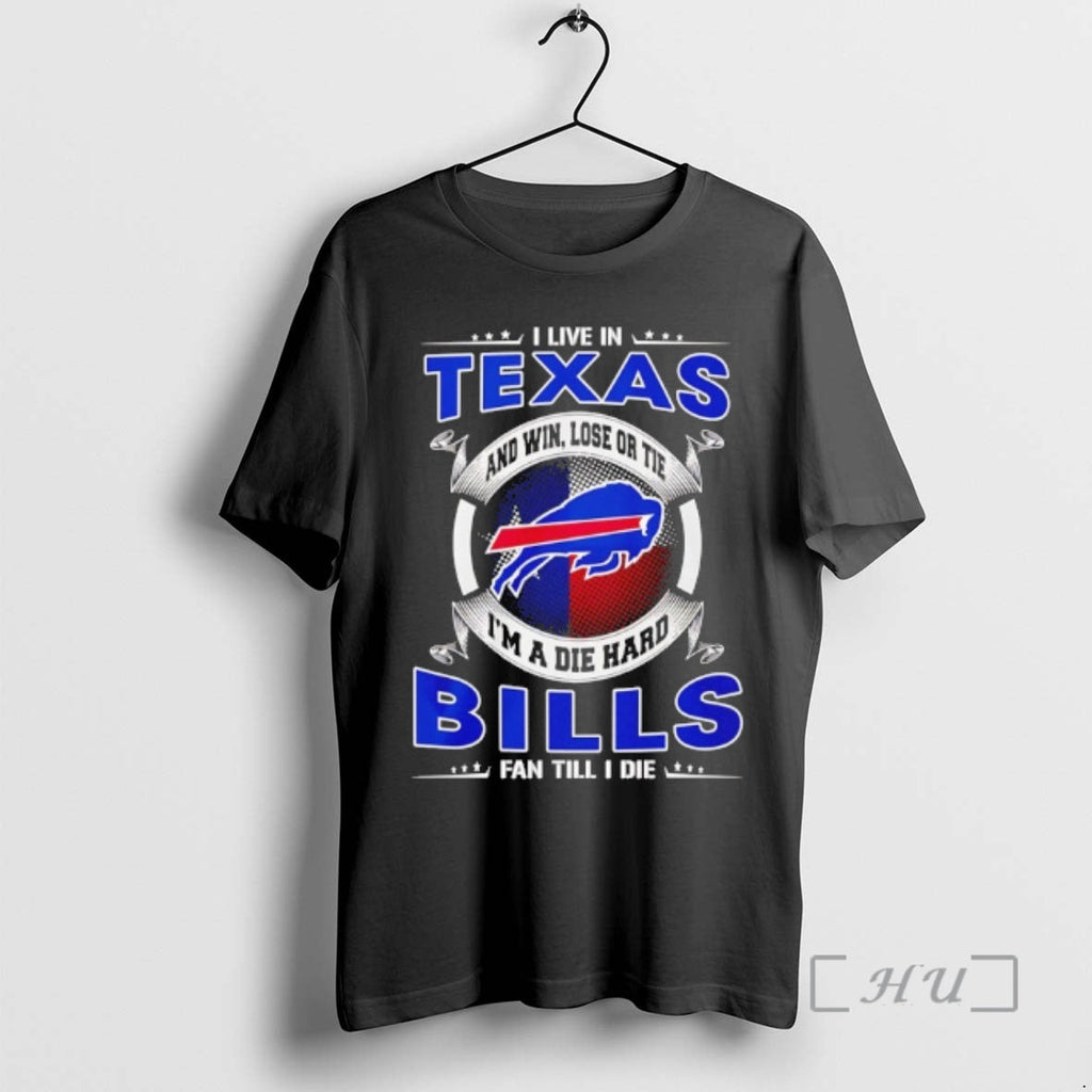 Officials I Live Texas Win Lose Tie Im Die Hard Bills T-Shirts, Hoodie, Sweatshirt - T-Shirt, Sweatshirt, Hoodie
