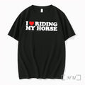 Officials I Love Riding My Horse Heart Text Tee Unisex T-shirt, Sweatshirt, Hoodie, Long Sleeve Tee - T-Shirt, Sweatshirt, Hoodie