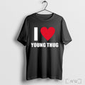 Officials I Love Young Thug T Shirt Unisex T-shirt, Sweatshirt, Hoodie, Long Sleeve Tee - T-Shirt, Sweatshirt, Hoodie