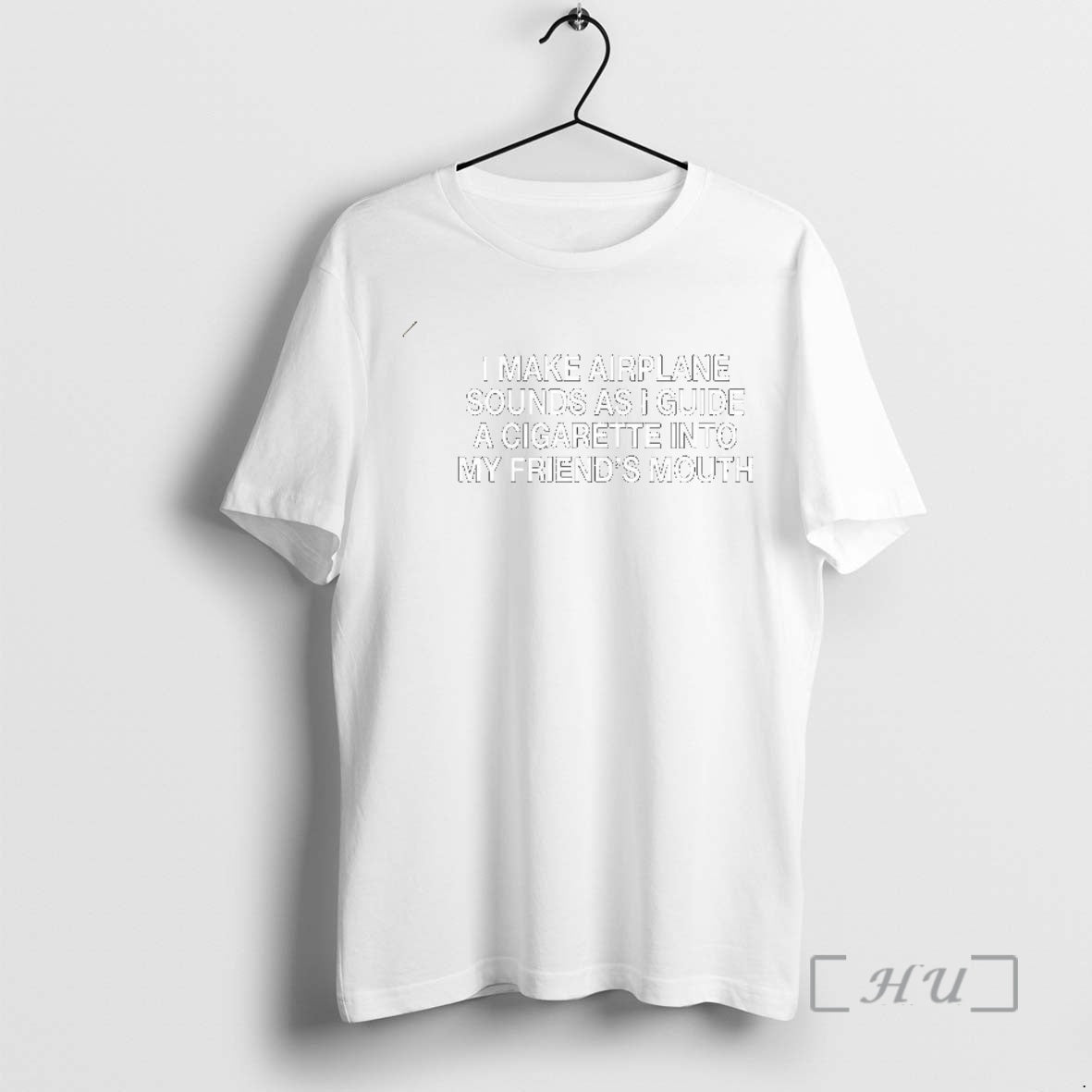 Officials I Make Airplane Sounds As I Guide Cigarette My Friends Mouth Letter T-Shirts, Hoodie, Sweatshirt - T-Shirt, Sweatshirt, Hoodie