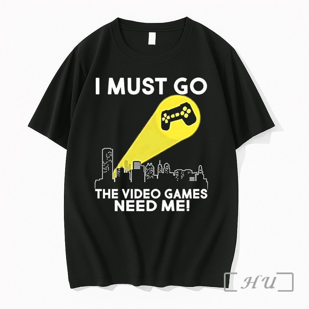 Officials I Must Go The Video Games Need Me Premium T Shirts Sweater Hoodie Jpg Unisex T-shirt, Sweatshirt, Hoodie, Long Sleeve Tee - T-Shirt, Sweatshirt, Hoodie