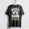 Officials I Took A Dna And God Is My Father Veterans Are My Brothers Unisex T-shirt, Sweatshirt, Hoodie, Long Sleeve Tee - T-Shirt, Sweatshirt, Hoodie