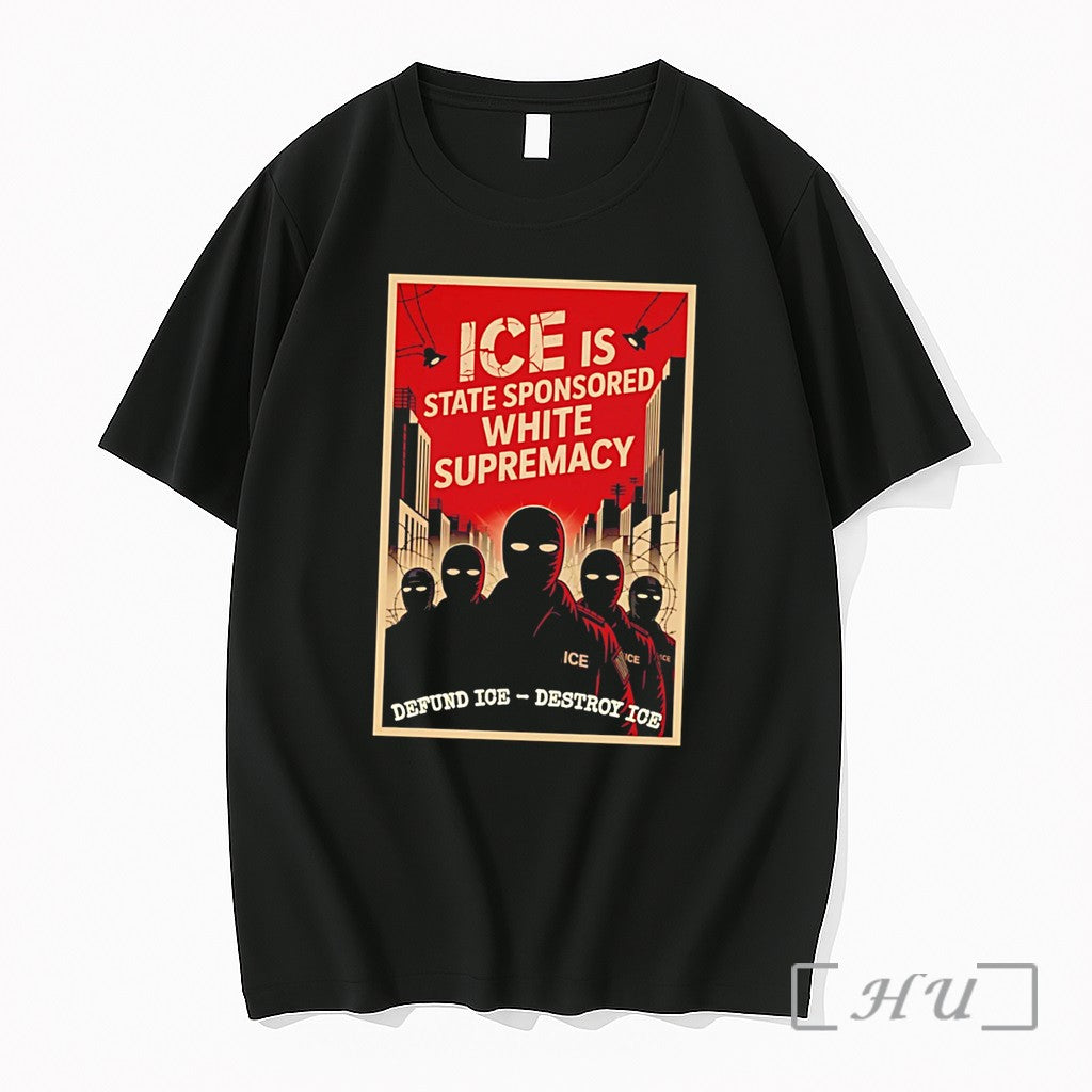 Officials Ice Is State Sponsored White Supremacy Defund Ice Destroy Ice Tee Premium T Shirts - T-Shirt, Sweatshirt, Hoodie