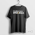 Officials Id Rather Be Speranza Text Retro Rainbow Stripes T-Shirts, Hoodie, Sweatshirt - T-Shirt, Sweatshirt, Hoodie