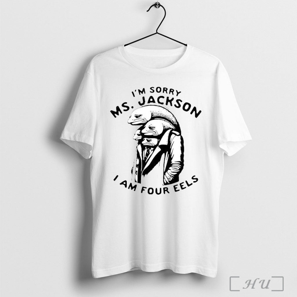 Officials Im Sorry Ms Jackson I Am Four Eels Outkast Parody Funny Eels Men In Unisex T-shirt, Sweatshirt, Hoodie, Long Sleeve Tee - T-Shirt, Sweatshirt, Hoodie