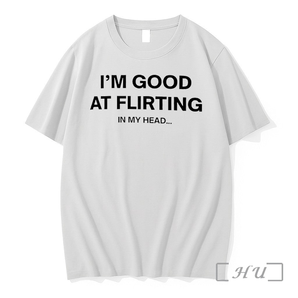 Officials Im Good At Flirting In My Head Premium T Shirts Sweater Hoodie Jpg Unisex T-shirt, Sweatshirt, Hoodie, Long Sleeve Tee - T-Shirt, Sweatshirt, Hoodie