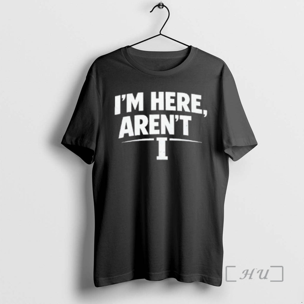 Officials Im Here Arent Illinois Fighting Illini T-Shirts, Hoodie, Sweatshirt - T-Shirt, Sweatshirt, Hoodie