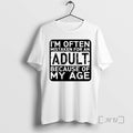 Officials Im Often Mistaken Because My Age T-Shirts, Hoodie, Sweatshirt - T-Shirt, Sweatshirt, Hoodie