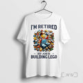 Officials Im Retired My Job Is Building Lego T-Shirts, Hoodie, Sweatshirt - T-Shirt, Sweatshirt, Hoodie