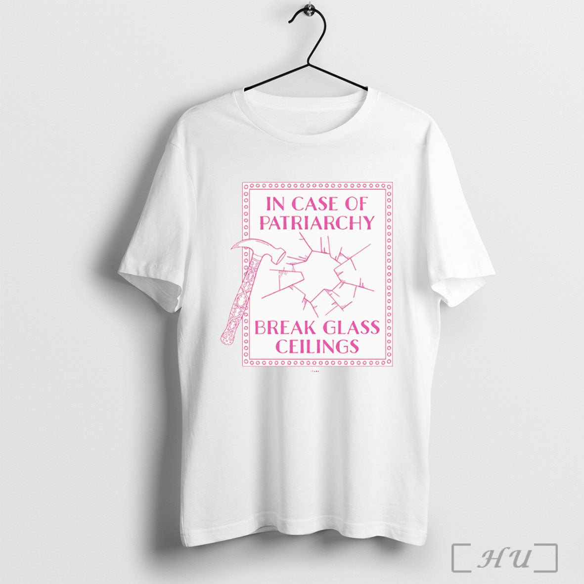 Officials In Case Of Patriarchy Break Glass Ceilings T Shirt Unisex T-shirt, Sweatshirt, Hoodie, Long Sleeve Tee - T-Shirt, Sweatshirt, Hoodie