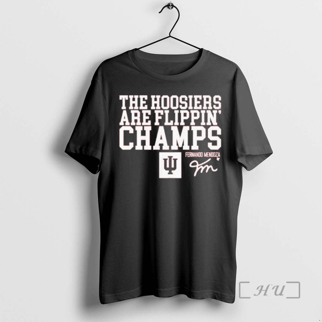 Officials Indiana Football Fernando Mendoza Hoosiers Are Flippin Champs T-Shirts, Hoodie, Sweatshirt - T-Shirt, Sweatshirt, Hoodie