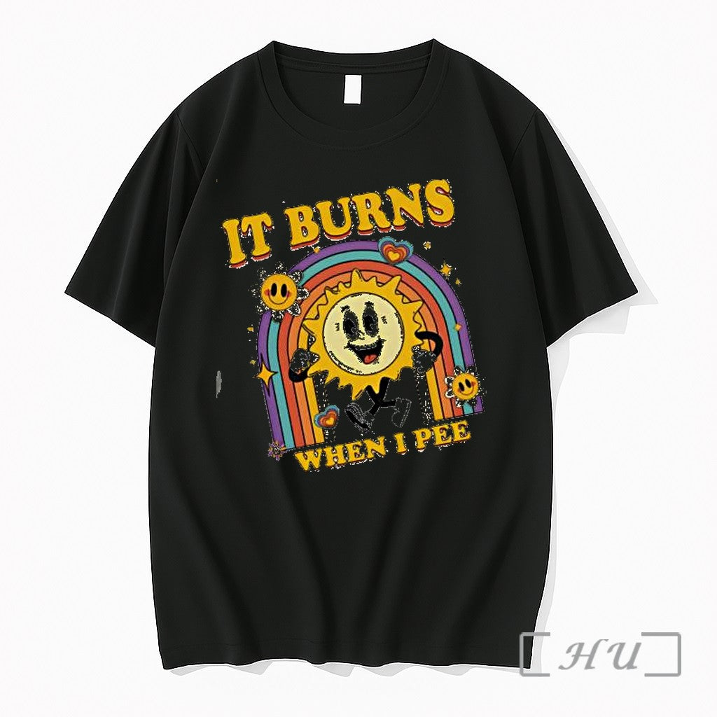 Officials It Burns When I Pee Sunshine And Suffering Unisex T-shirt, Sweatshirt, Hoodie, Long Sleeve Tee - T-Shirt, Sweatshirt, Hoodie