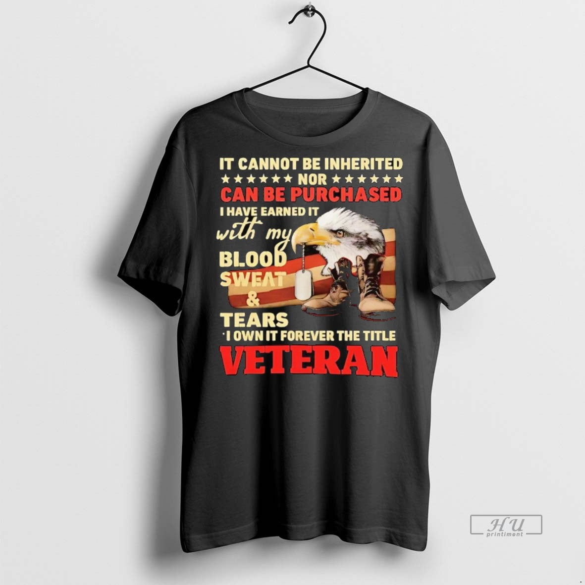 Officials It Cannot Be Inherited Nor Can Be Purchased I Have Earned It Veteran Unisex T-shirt, Sweatshirt, Hoodie, Long Sleeve Tee - T-Shirt, Sweatshirt, Hoodie