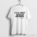 Officials Its All About Jesus Stand With Charlie Kirk Support Shirt T Shirt Unisex T-shirt, Sweatshirt, Hoodie, Long Sleeve Tee - T-Shirt, Sweatshirt, Hoodie