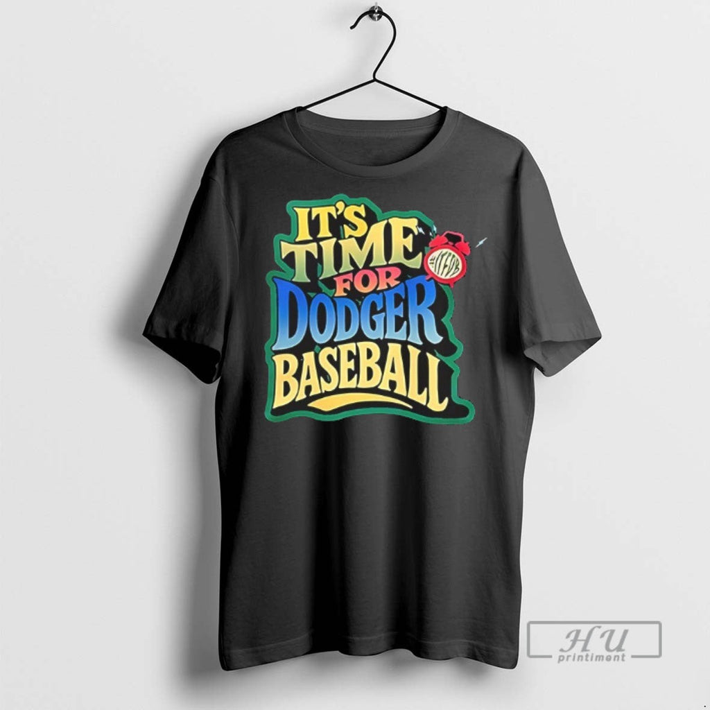 Officials Its Time For Dodgers Baseball T Shirt Unisex T-shirt, Sweatshirt, Hoodie, Long Sleeve Tee - T-Shirt, Sweatshirt, Hoodie