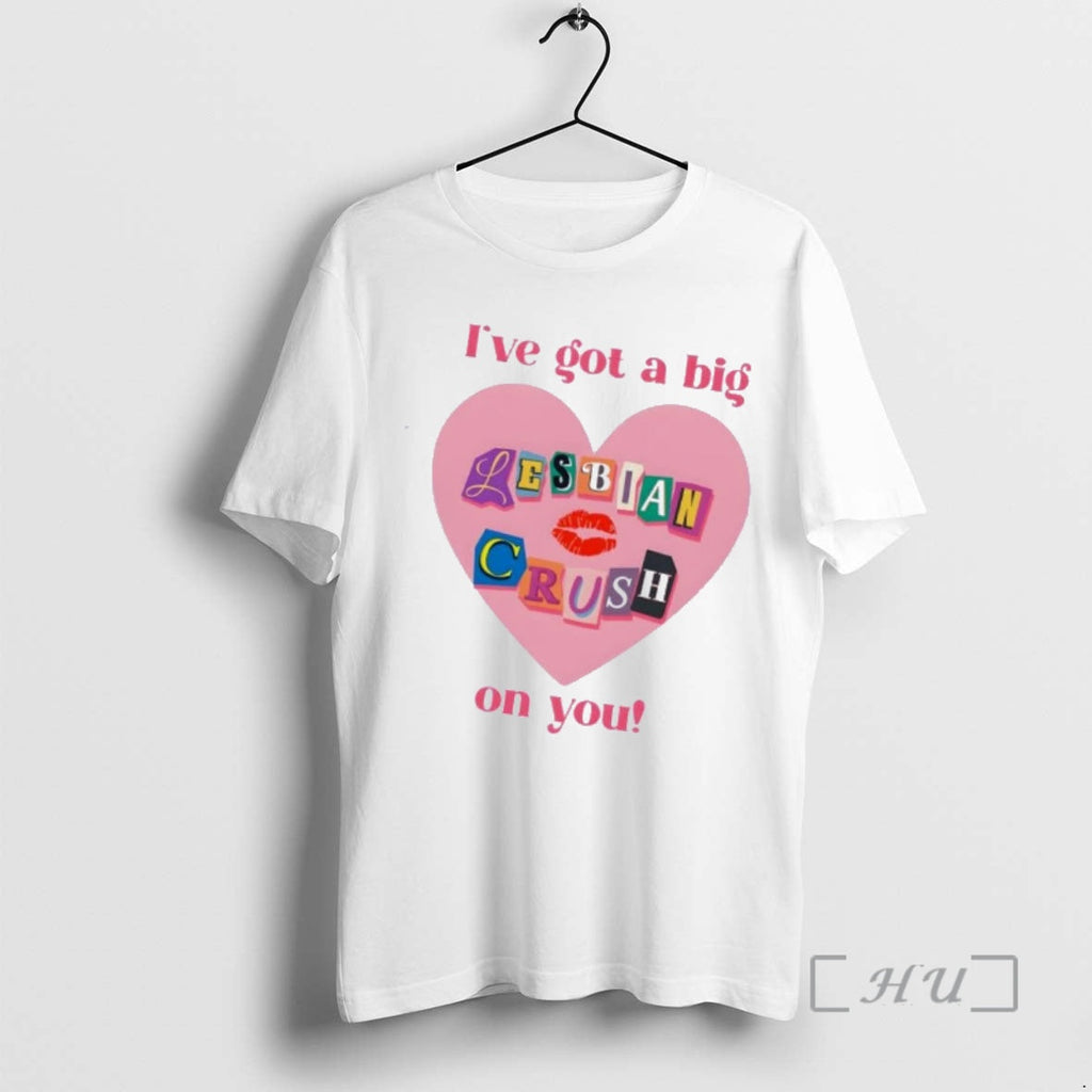 Officials Ive Got Big Lesbian Crush You T-Shirts, Hoodie, Sweatshirt - T-Shirt, Sweatshirt, Hoodie