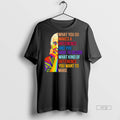 Officials Jane Goodall What You Do Makes A Difference And You Have To Decide What Unisex T-shirt, Sweatshirt, Hoodie, Long Sleeve Tee - T-Shirt, Sweatshirt, Hoodie