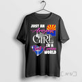 Officials Just Arizona Girl South Carolina World T-Shirts, Hoodie, Sweatshirt - T-Shirt, Sweatshirt, Hoodie