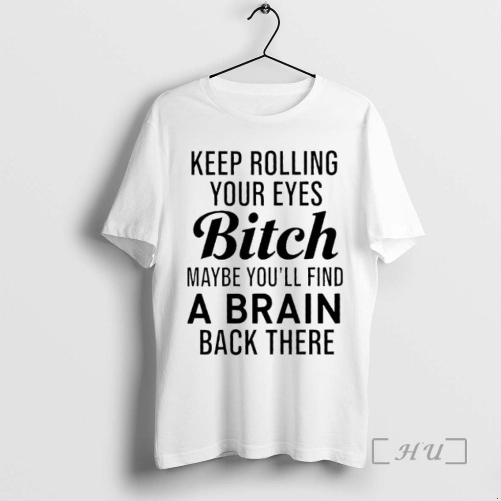 Officials Keep Rolling Your Eyes Bitch Maybe Youll Find Brain Back There T-Shirts, Hoodie, Sweatshirt - T-Shirt, Sweatshirt, Hoodie