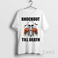 Officials Knockout Till Death Skeleton Boxer Gloves Bats T-Shirts, Hoodie, Sweatshirt - T-Shirt, Sweatshirt, Hoodie