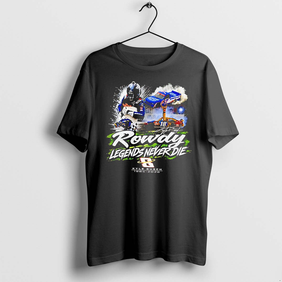 Officials Kyle Busch Rowdy Legends Never Die Nascar Racing Tee Premium T Shirt Unisex T-shirt, Sweatshirt, Hoodie, Long Sleeve Tee - T-Shirt, Sweatshirt, Hoodie