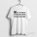 Officials Las My Immune System Hath Chosen Violence Once More T-Shirts, Hoodie, Sweatshirt - T-Shirt, Sweatshirt, Hoodie