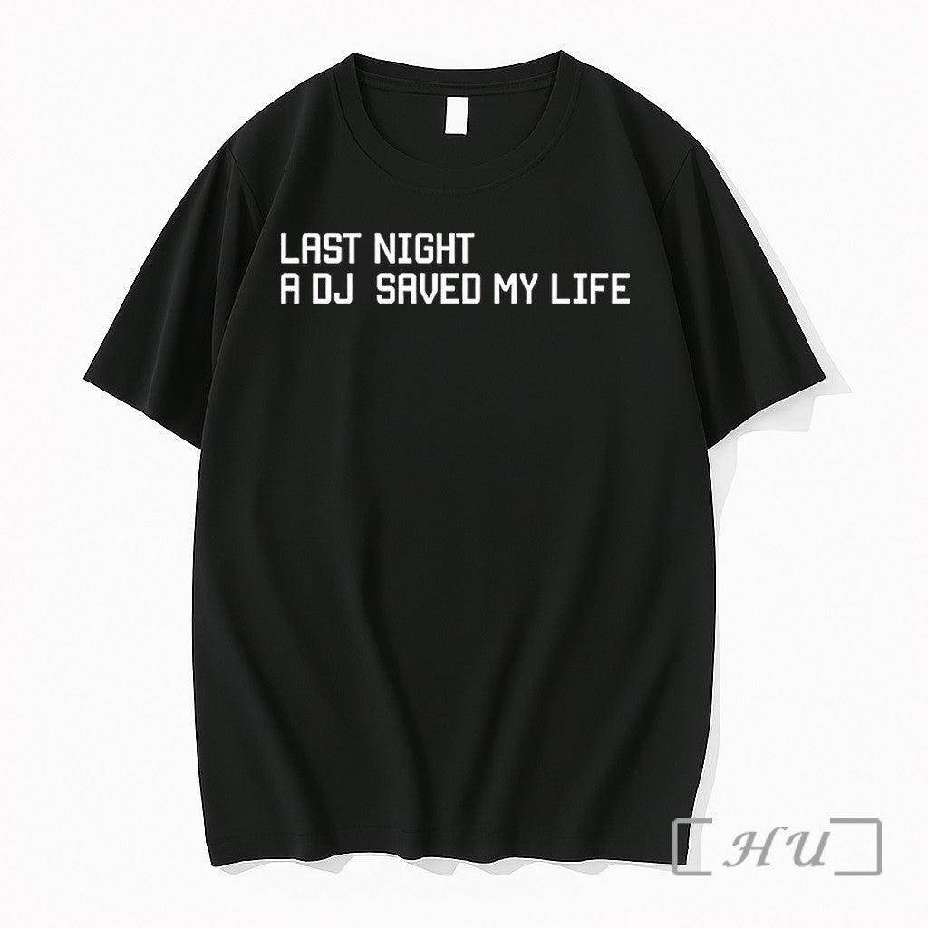 Officials Last Night A Dj Saved My Life Premium T Shirts Sweater Hoodie Jpg Unisex T-shirt, Sweatshirt, Hoodie, Long Sleeve Tee - T-Shirt, Sweatshirt, Hoodie