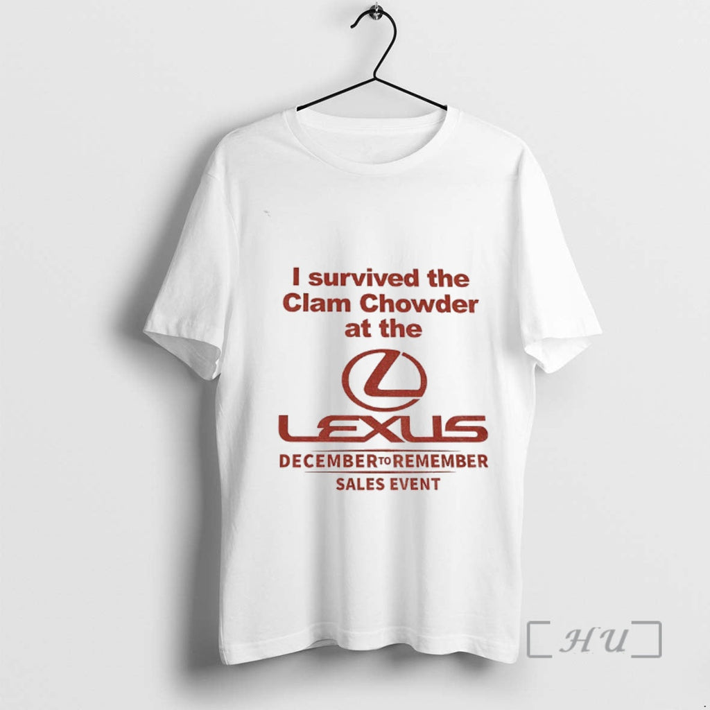 Officials Lexus I Survived Clam Chowder December Remember Sales Event T-Shirts, Hoodie, Sweatshirt - T-Shirt, Sweatshirt, Hoodie