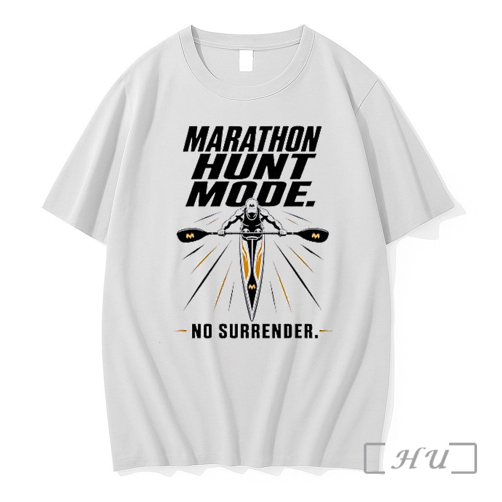 Officials Marathon Paddling Racer Hunt Mode No Surrender Unisex T-shirt, Sweatshirt, Hoodie, Long Sleeve Tee - T-Shirt, Sweatshirt, Hoodie