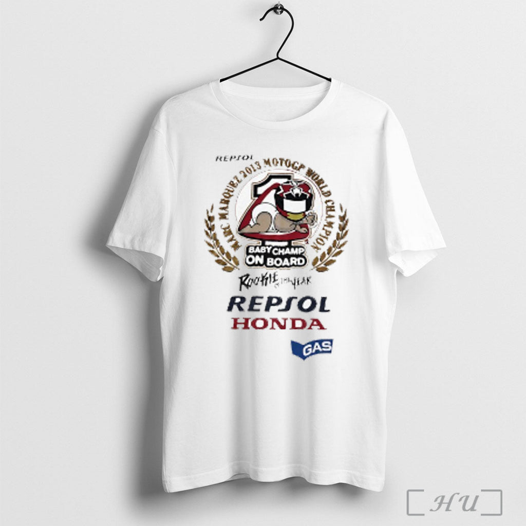 Officials Marc Marquez 2013 Motogp World Champion Baby Champ On Board Rookie Of The Year Unisex T-shirt, Sweatshirt, Hoodie, Long Sleeve Tee - T-Shirt, Sweatshirt, Hoodie