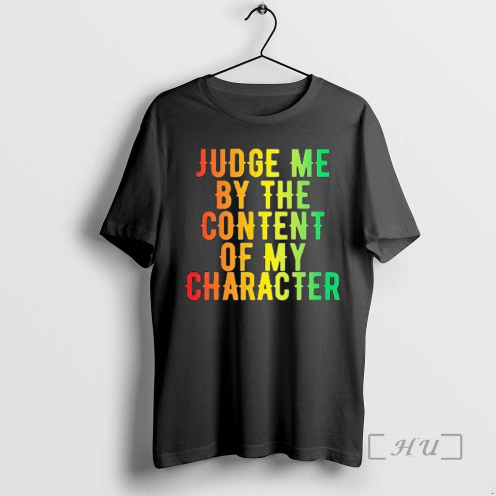 Officials Martin Luther King Jr Judge Me Content My Character T-Shirts, Hoodie, Sweatshirt - T-Shirt, Sweatshirt, Hoodie