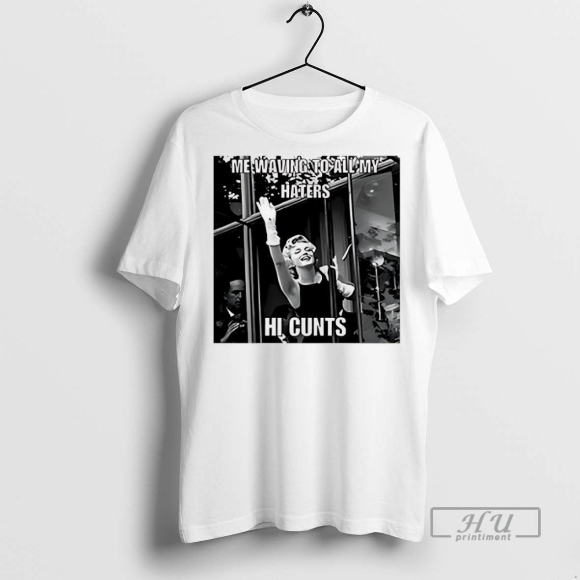 Officials Me Waving To All My Haters Hi Cunts T Shirts Unisex T-shirt, Sweatshirt, Hoodie, Long Sleeve Tee - T-Shirt, Sweatshirt, Hoodie