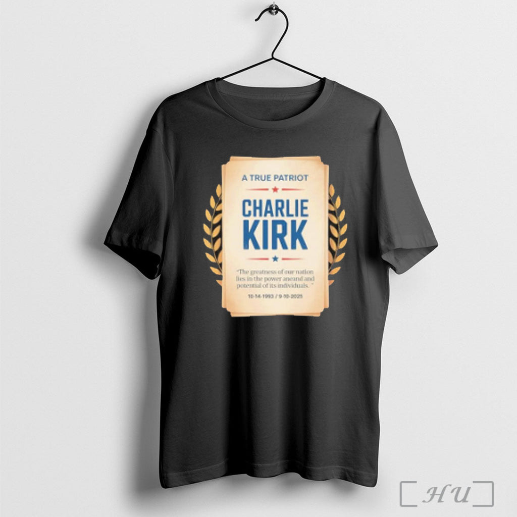 Officials Memorial A True Patriot Charlie Kirk 1993 2025 T Shirt Unisex T-shirt, Sweatshirt, Hoodie, Long Sleeve Tee - T-Shirt, Sweatshirt, Hoodie
