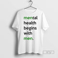 Officials Mental Health Begins With Men T Shirt Unisex T-shirt, Sweatshirt, Hoodie, Long Sleeve Tee - T-Shirt, Sweatshirt, Hoodie
