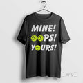 Officials Mine Oops Yours Pickleball T-Shirts, Hoodie, Sweatshirt - T-Shirt, Sweatshirt, Hoodie