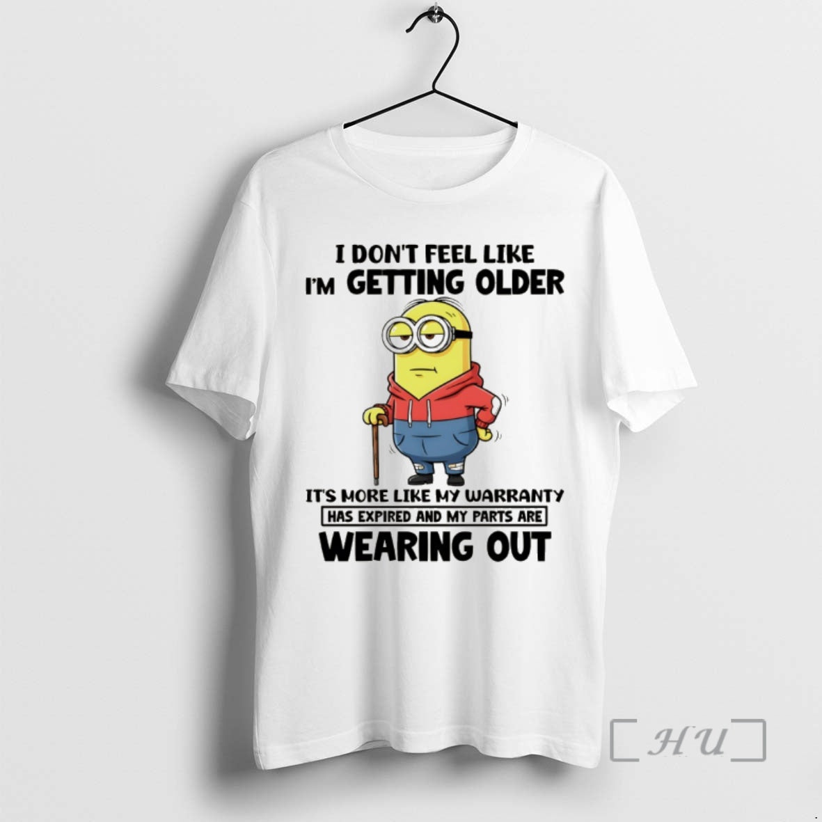 Officials Minion I Dont Feel Like Im Getting Older More Like My Warranty Has T-Shirts, Hoodie, Sweatshirt - T-Shirt, Sweatshirt, Hoodie