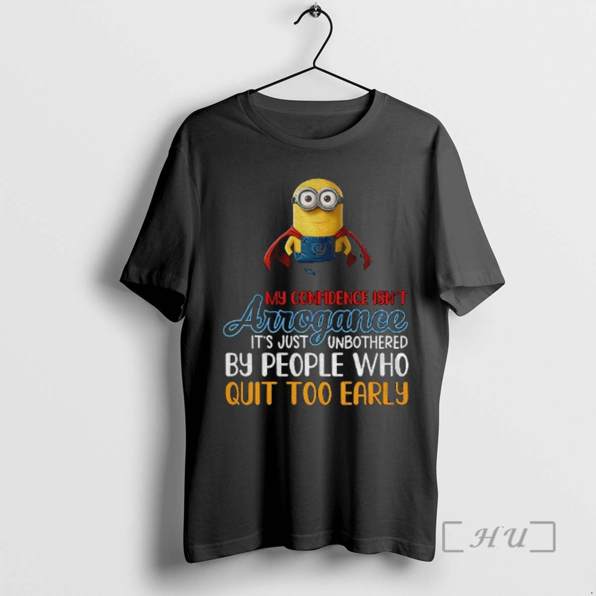 Officials Minion My Confidence Isnt Arrogance Just Unbothered People Who Quit Too Early T-Shirts, Hoodie, Sweatshirt - T-Shirt, Sweatshirt, Hoodie