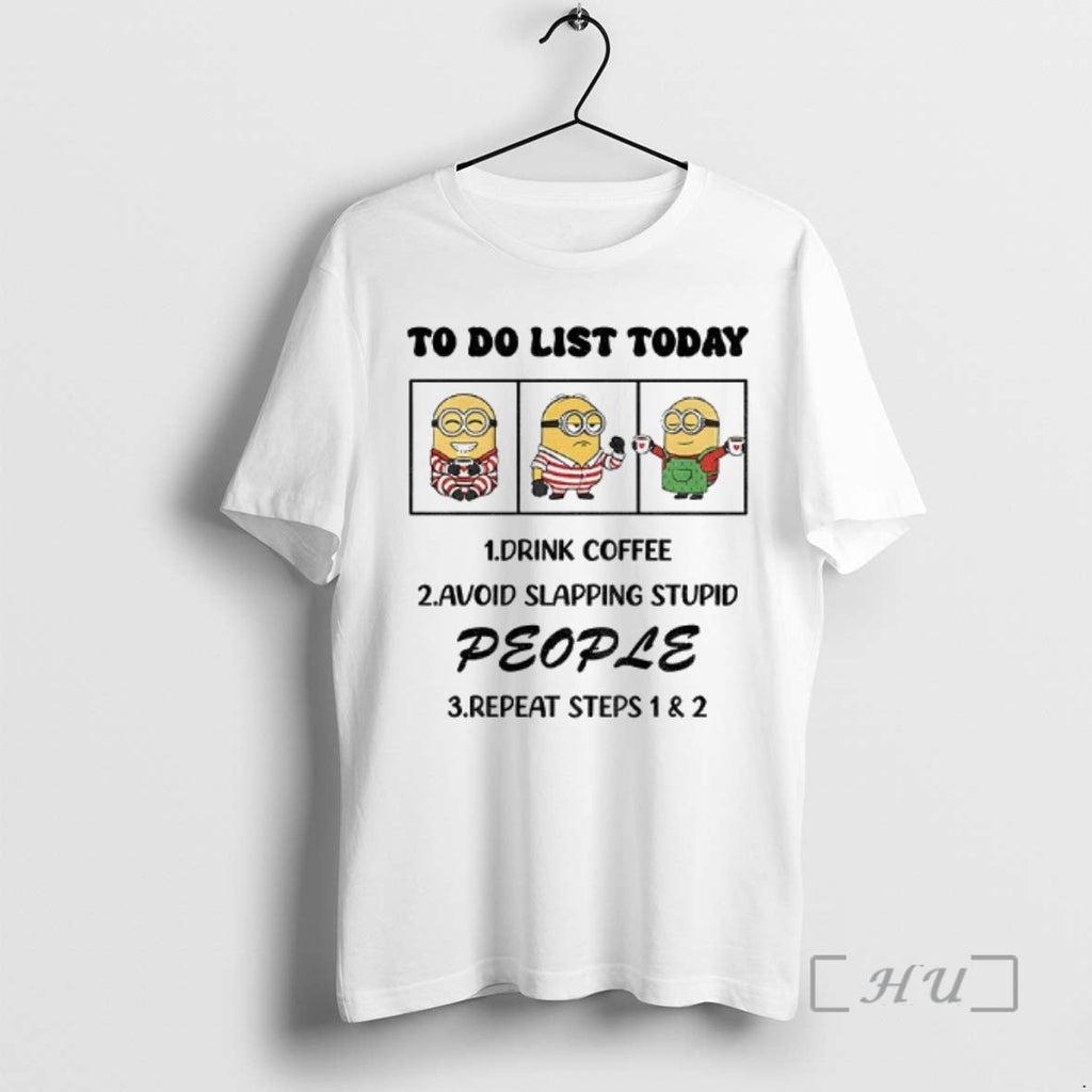 Officials Minion Do List Today Drink Coffee Avoid Slapping Stupid People Repeat Steps T-Shirts, Hoodie, Sweatshirt - T-Shirt, Sweatshirt, Hoodie