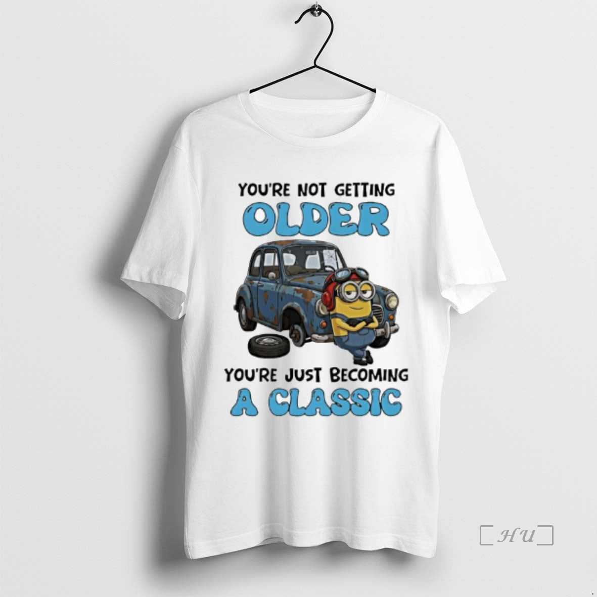 Officials Minions Youre Not Getting Older Youre Just Becoming Classic T-Shirts, Hoodie, Sweatshirt - T-Shirt, Sweatshirt, Hoodie