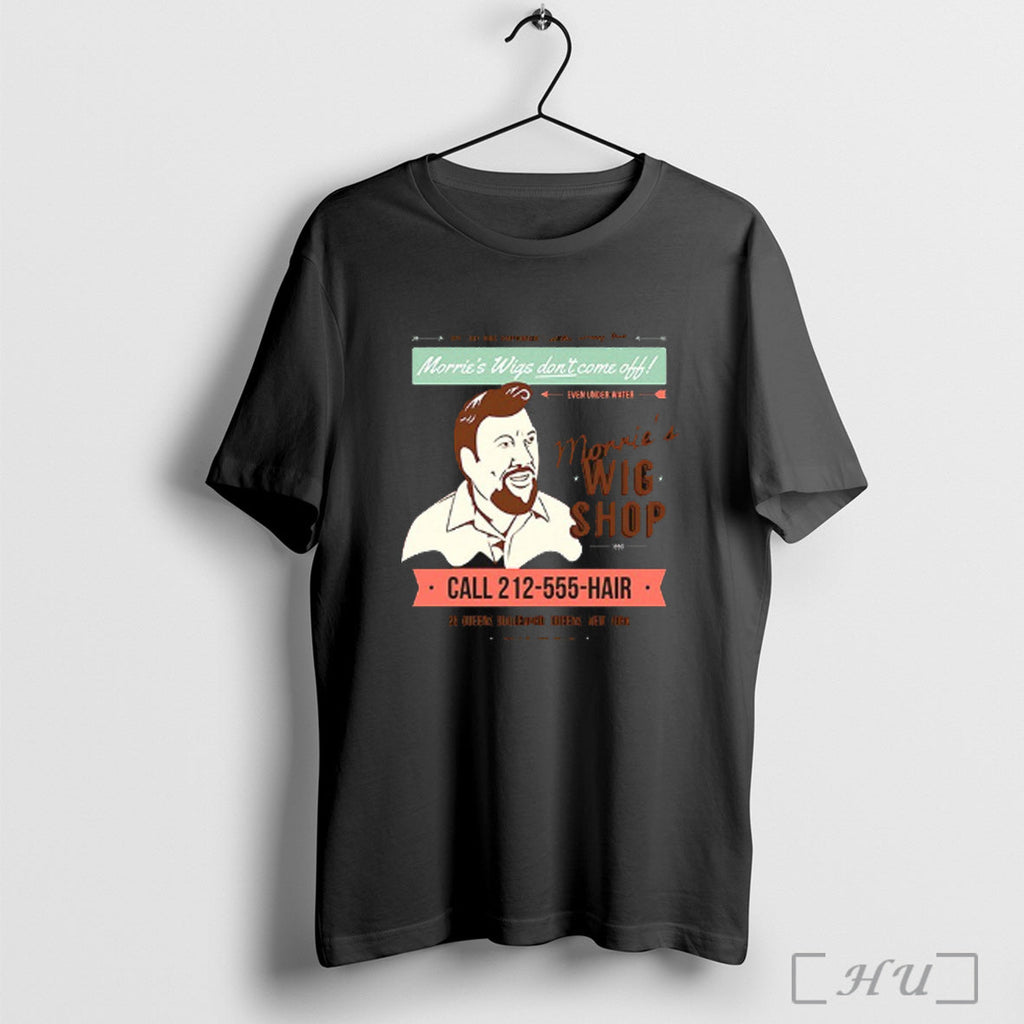 Officials Morries Wigs Dont Come Off Morries Wig Shop 1990 T Shirt Unisex T-shirt, Sweatshirt, Hoodie, Long Sleeve Tee - T-Shirt, Sweatshirt, Hoodie