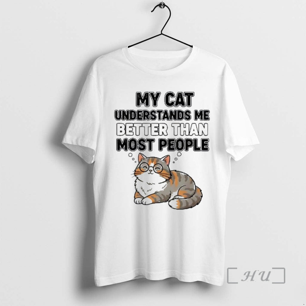 Officials My Cat Understands Me Better Than Most People T-Shirts, Hoodie, Sweatshirt - T-Shirt, Sweatshirt, Hoodie