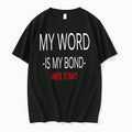 Officials My Word Is My Bond Until It Isnt Premium T Shirt Unisex T-shirt, Sweatshirt, Hoodie, Long Sleeve Tee - T-Shirt, Sweatshirt, Hoodie