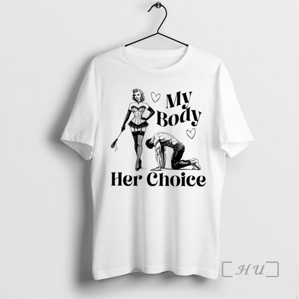 Officials My Body Her Choice Womens Version Unisex T-shirt, Sweatshirt, Hoodie, Long Sleeve Tee - T-Shirt, Sweatshirt, Hoodie