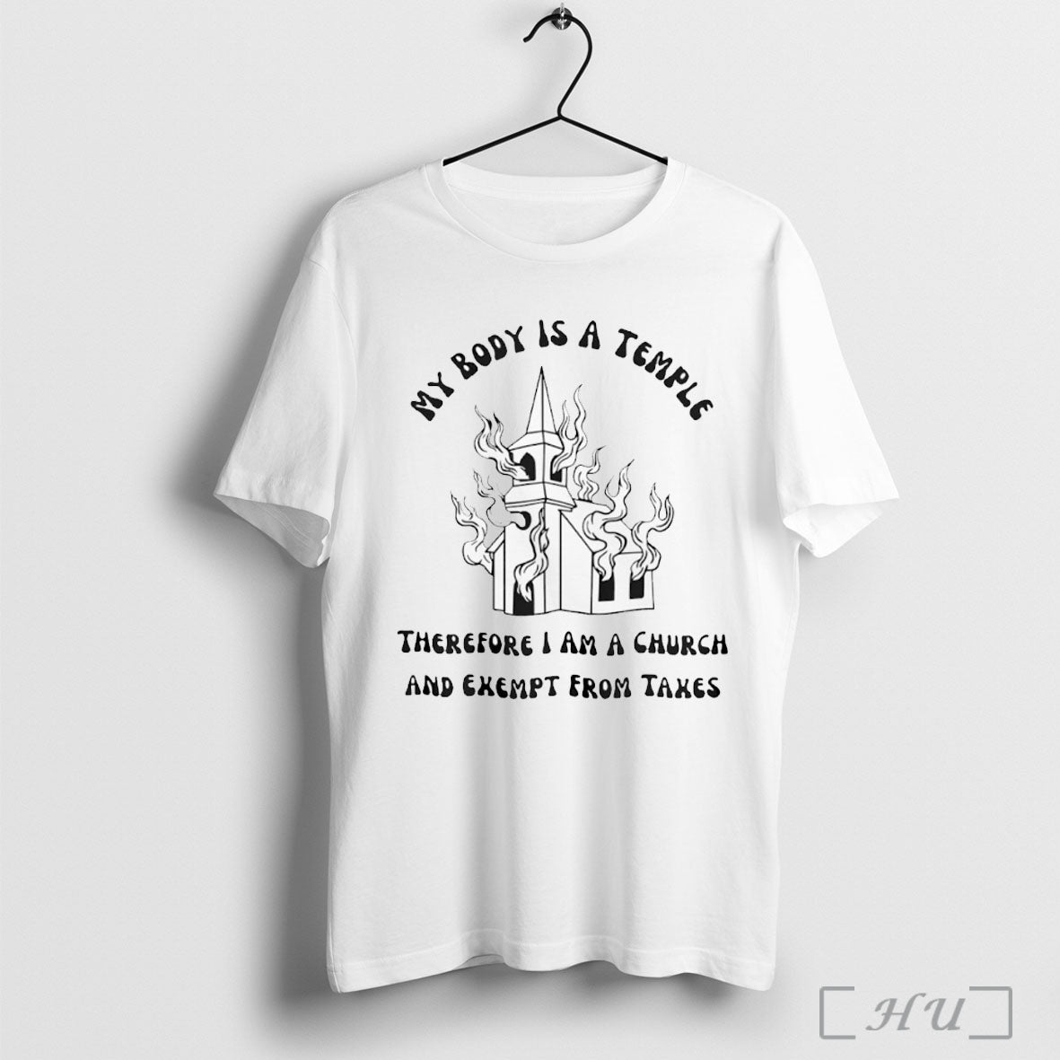 Officials My Body Is A Temple Therefore I Am A Church And Exempt From Taxes Unisex T-shirt, Sweatshirt, Hoodie, Long Sleeve Tee - T-Shirt, Sweatshirt, Hoodie