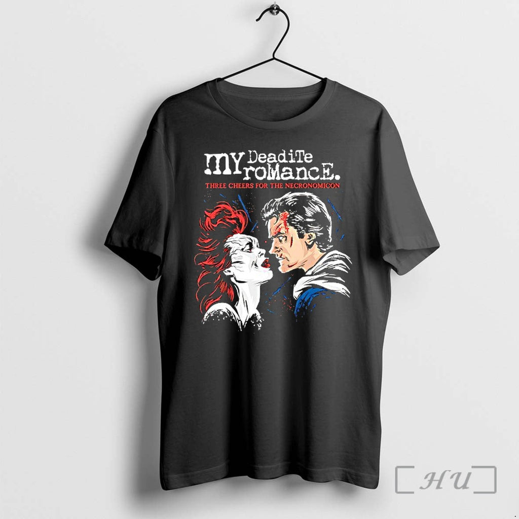 Officials My Deadite Romance Three Cheers For The Necronomicon Unisex T-shirt, Sweatshirt, Hoodie, Long Sleeve Tee - T-Shirt, Sweatshirt, Hoodie