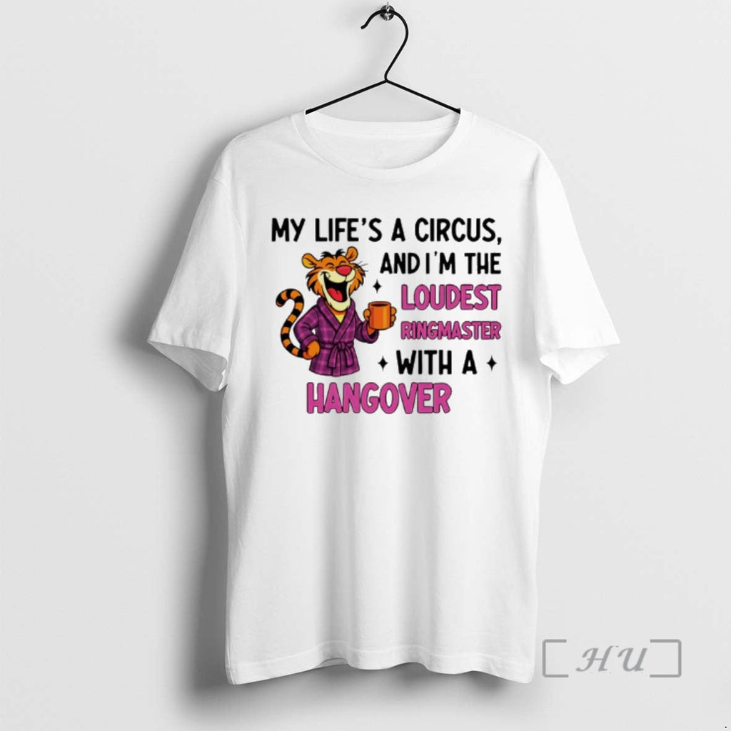 Officials My Lifes Circus Im Loudest Ringmaster Hangover Tiger T-Shirts, Hoodie, Sweatshirt - T-Shirt, Sweatshirt, Hoodie
