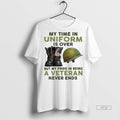 Officials My Time In Uniform Is Over But My Pride In Being A Veteran Never Unisex T-shirt, Sweatshirt, Hoodie, Long Sleeve Tee - T-Shirt, Sweatshirt, Hoodie